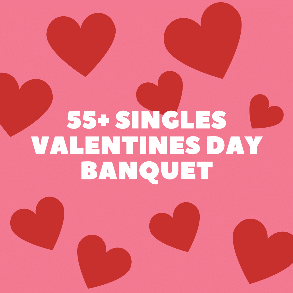 55+ Singles Valentines Day Banquet
